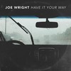 Have It Your Way - Joe Wright