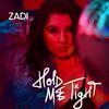 Hold Me Tight - Zadi