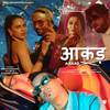 Aakad - JSL Singh&Ikka&Harshit Tomar&Vishaka Raghav&Iza Sethia&Shivani Taneja