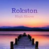 High Above (Original Mix) - Rokston