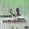 Programmed (Explicit) - Alldaway Dre&Yaeyo