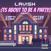 !ts about to be a party(feat. Cap'n Kira & Aptem Swift) (Explicit) - Lav!sh&Cap'n Kira&Aptem Swift