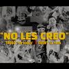 No Les Creo (feat. Evort La Tinta) (Explicit) - Tre60 