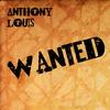 Wanted - Anthony Louis