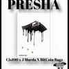 Presha (feat. J Murda & BitCoin Bagz) (Explicit) - Cis100&J Murda&Bitcoin Bagz