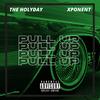 Pull Up (feat. Xponent) (Explicit) - The Holidayy&Xponent