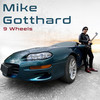 9 Wheels - Mike Gotthard