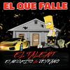 El Que Falle(feat. El Negrito & Jeykano) - EL Talent&El Negrito&Jeykano