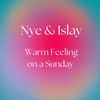 Warm Feeling on a Sunday - NYE&Islay