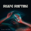 Shape Shifting (Explicit) - Double R Oscarr&Luxer