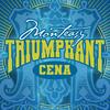 Triumphant Cena - Monteasy