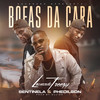 Bofas da Cara - Leonardo Freezy&Sentinela&Phedilson