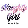 Naughty Girl (Explicit) - Victor J Sefo&Sefos.Beats