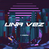 Una Vez (Explicit) - Tcream&Nicolás Barriga