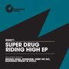 Riding High (Original Mix) - Super Drug