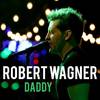 Daddy - Robert Wagner