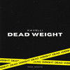 Dead Weight (Explicit) - Kavelli