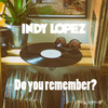 Oye Va! (Do You Remember Mix) - Indy Lopez