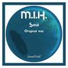 Soul (Original Mix) - M.I.H.