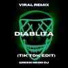Diablita Tu y Yo Los Dos Chingando (Tik Tok Edit) (Remix) - Green Neon DJ
