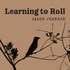 Learning to Roll - Jason Johnson