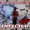 INFECTED (Explicit) - Jim Jamboroni