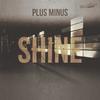 Shine - Plus Minus
