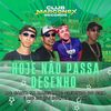 Hoje Não Passa Desenho (Explicit) - DJ BOLIVIA&MC Clebinho dos cria&MC Carta na Manga&Mc 2N Original&DJ MH