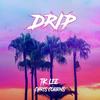 Drip(feat. Chris Cobbins) - Tk Lee&Chris Cobbins