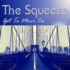 Got To Move On - The Squeeze