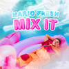 Mix It - Mario Fresh