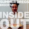 Inside Out - Summer Dregs&BROCRISP