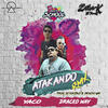 Atakando RMX (El Artesano|Explicit) - Zaiback El Temor&Yaco&Dracko Way