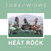 HËÂT RŌČK. - Tobe Nwigwe