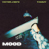 Mood - Victor J Sefo&Txmmy