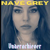 Underachiever - Navé Grey