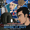 Work It Out (Pink Panda Remix) - DJ Shaan&Axel Johansson&Emelie Cyreus