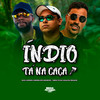 ÍNDIO TÁ NA CAÇA (Explicit) - Mc Lovera&MC Negão Foi Horrivel&DJ Renan