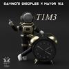 T I M E - DaVinci's Disciples&Mayor 911