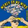 Money On My Mind (Explicit) - BIG BOSS PATO