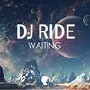 Waiting - DJ Ride