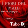 I Fiori Del Male - tubo dj&Anam Hermit&Drexxx&Silvagni Davide