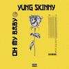 Oh my baby(feat. Sall J) - Yung Skinny&Sall J