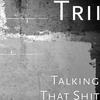 Talking That Shit (Explicit) - Trii