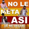 No Le Meta Así (Explicit) - Junior Jein&Patio 4&El Dek