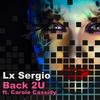 Back 2 U (Original Mix) - Lx Sergio&Carole Cassidy