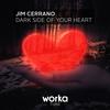 Dark Side of Your Heart - Jim Cerrano
