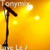 Lave Lè A - TonyMix