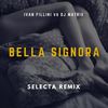 Bella Signora (Selecta Club Edit) - Ivan Fillini Vs Dj Matrix&Miani