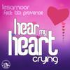 Hear My Heart Crying (Original Mix) - Lesamoor&BiBi Provence